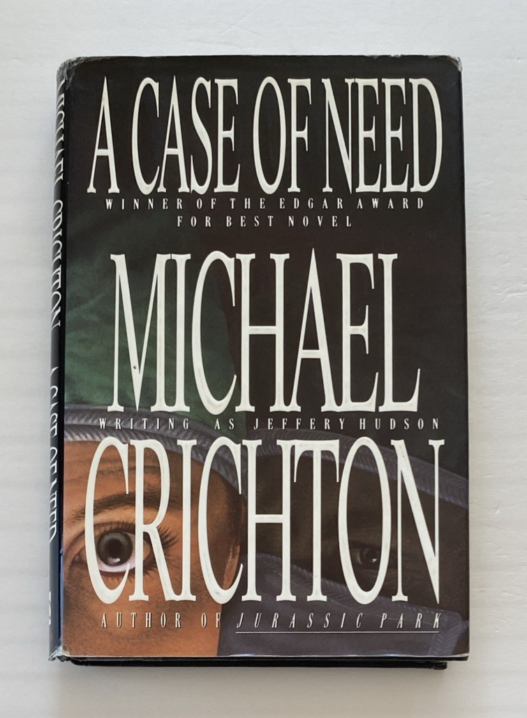 A Case of Need by Jeffrey Hudson (Michael Crichton) (1993, Hardcover Book)