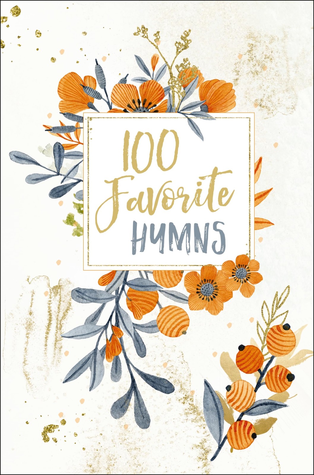 100 Favorite Hymns Devotional : Reflections on the Powerful Words of…