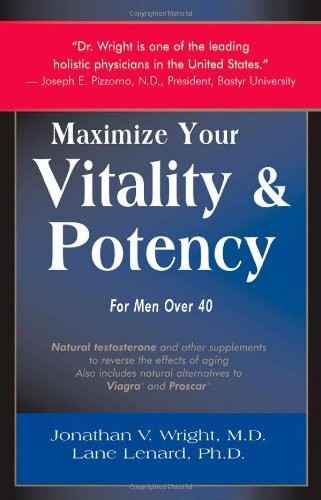 MAXIMIZE YOUR VITALITY & POTENCY By Jonathan Wright & Lenard Lane Ph.d. **Mint**