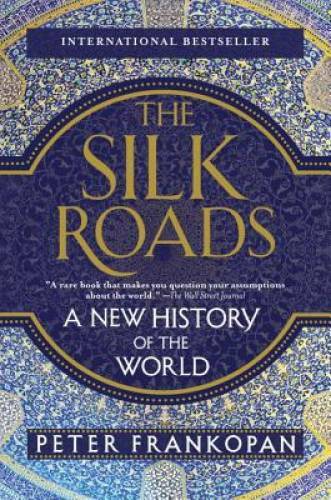 The Silk Roads: A New History of the World – Paperback – VERY GOOD