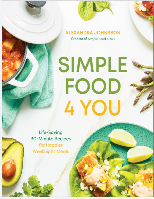 EBOOK Simple Food 4 You: Life-Saving 30-Minute Recipes for Happier Meals