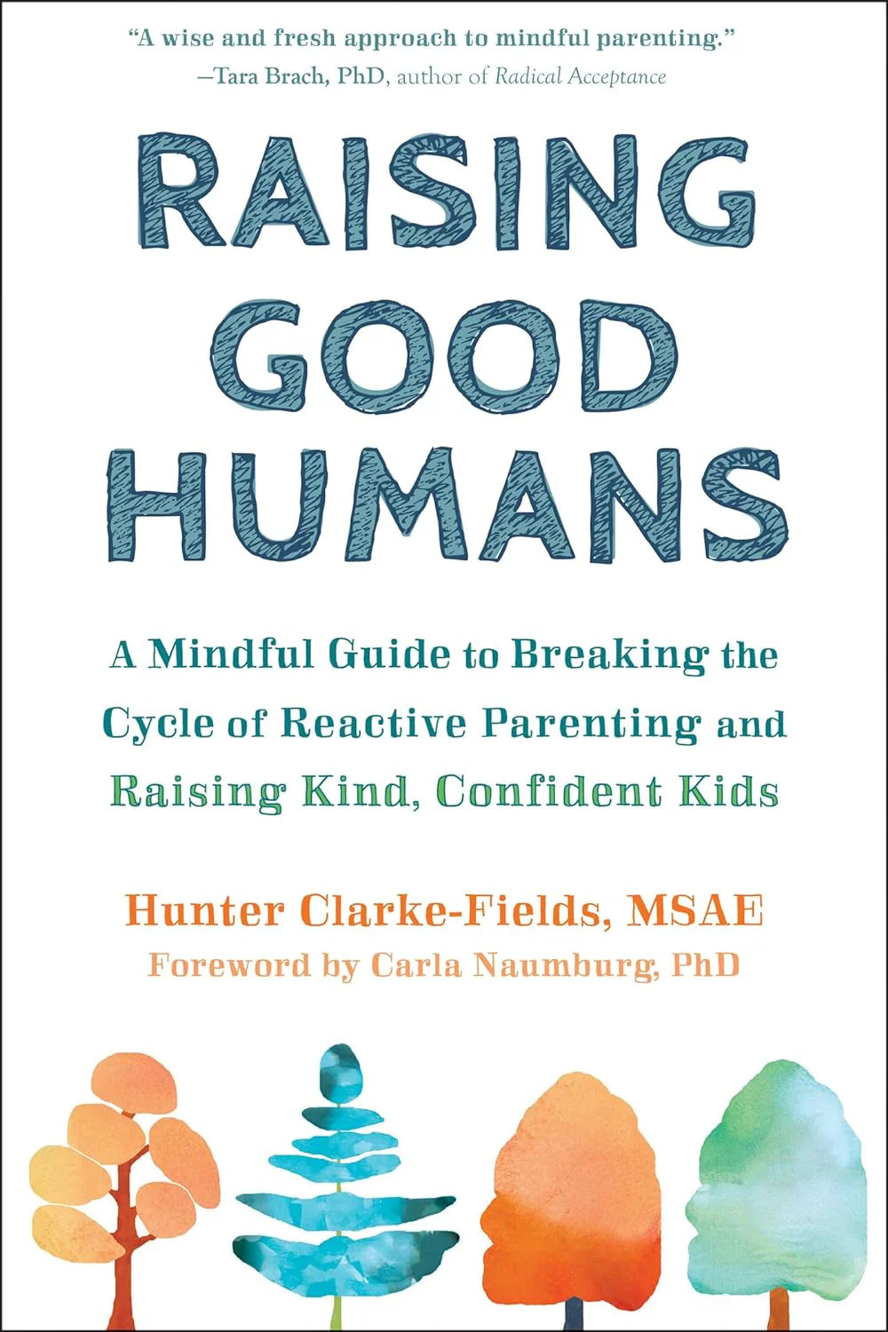 Raising Good Humans: Paperback –by Hunter Clarke-Fields MSAE – Hunter ClarkeFie