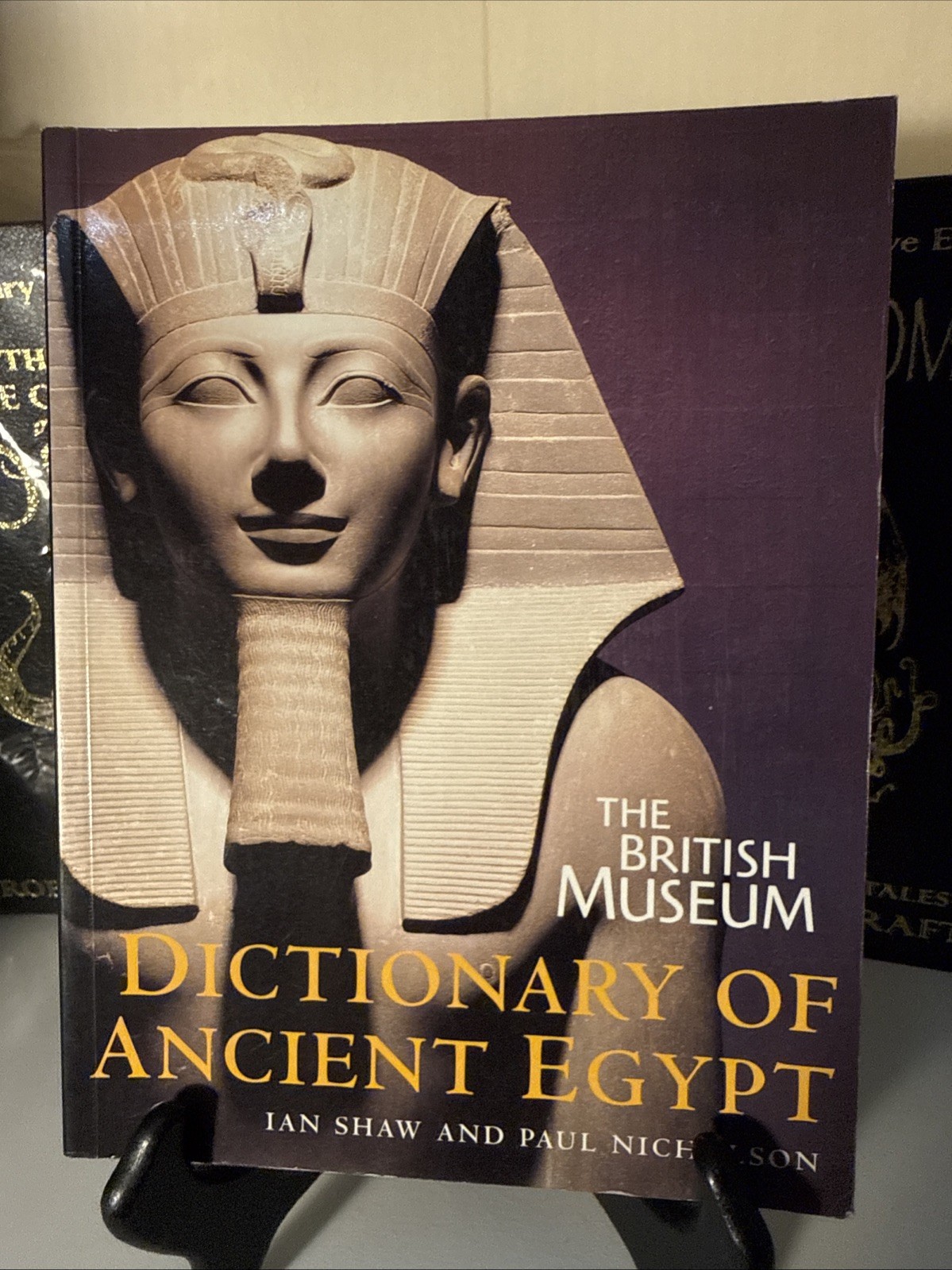 The British Museum dictionary of Ancient Egypt by Ian Shaw