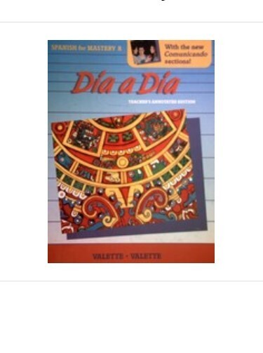 Dia a Dia Spanish for Mastery B Teacher’s Annotated Edition by Valette & Valette