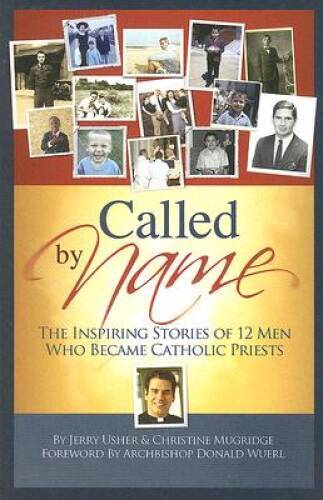 Called by Name: The Inspiring Stories of 12 Men Who Became Catholic – GOOD