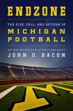 Endzone: The Rise, Fall, and Return of Michigan Football .. U