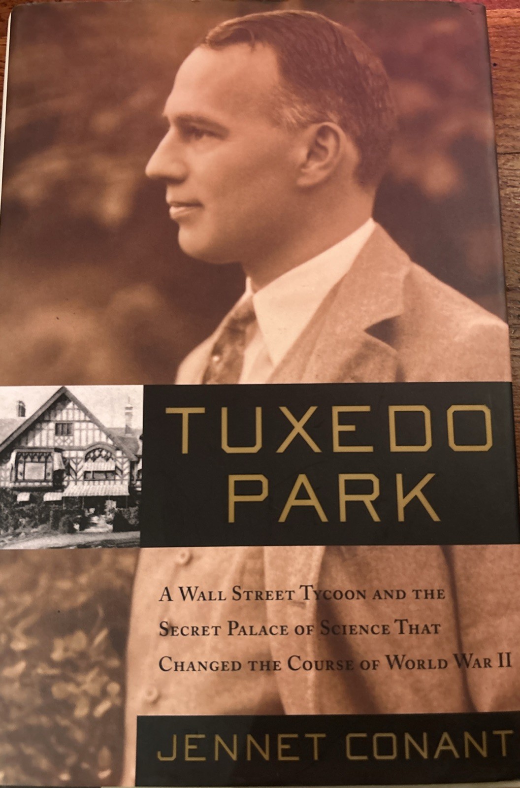 Tuxedo Park : A Wall Street Tycoon and the Secret Palace of Science That Chang..