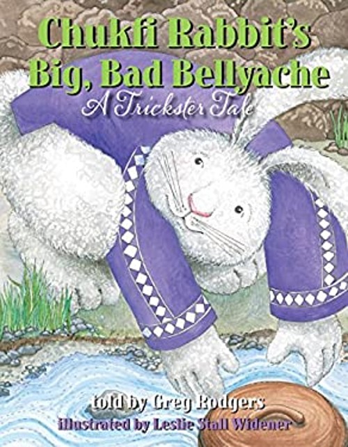 Chukfi Rabbit’s Big, Bad Bellyache : A Trickster Tale Hardcover