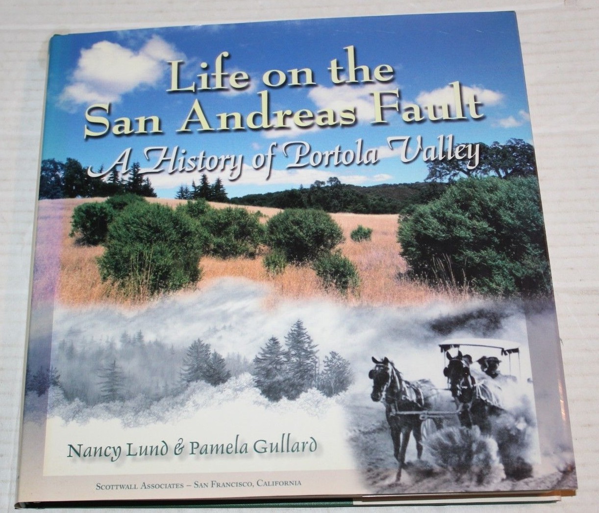 Life on the San Andreas Fault California History of Portola Valley Book 2003