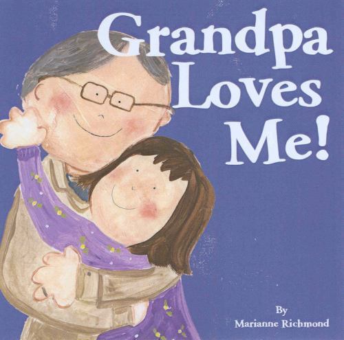 Grandpa Loves Me; Marianne Richmond – board book, Richmond, 9781934082454