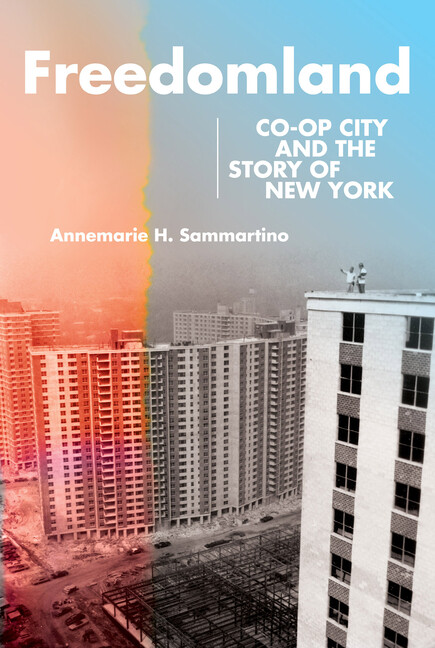 Freedomland: Co-Op City And The Story Of New York