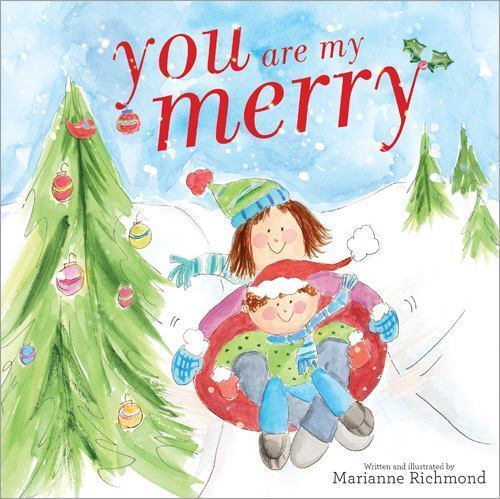 You Are My Merry: A Sweet Winter B- board book, Marianne Richmond, 9781492628989