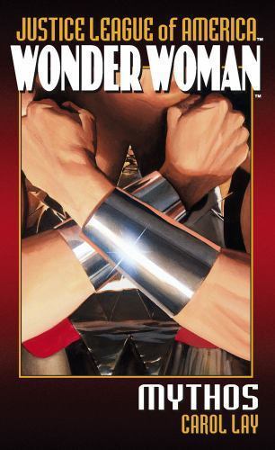 Wonder Woman: Mythos by Lay, Carol; Schultz, Mark