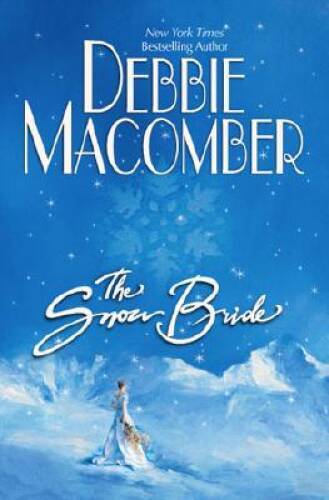 The Snow Bride – Hardcover By Macomber, Debbie – GOOD