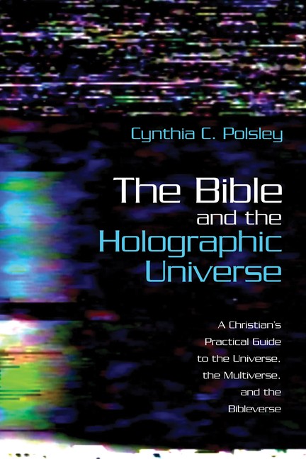 The Bible And The Holographic Universe