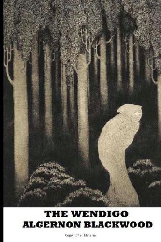 THE WENDIGO By Algernon Blackwood **BRAND NEW**