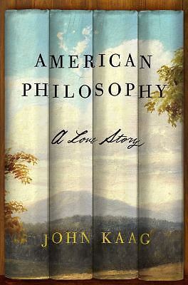 American Philosophy: A Love Story 9780374537203 by Kaag, John