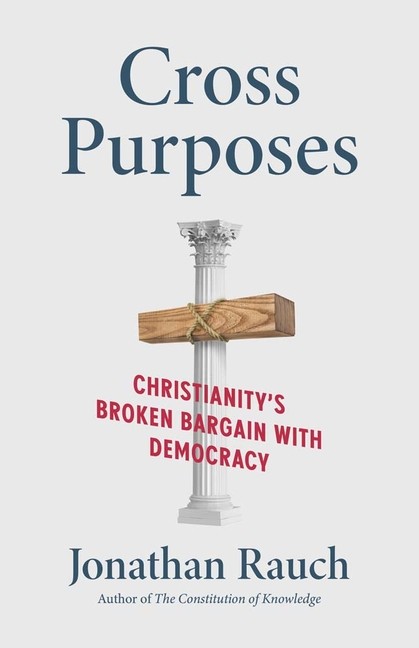 Cross Purposes: Christianity’s Broken Bargain With Democracy
