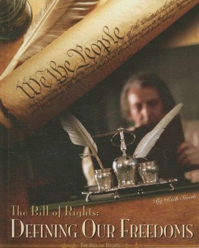 Bill of Rights: Defining Our Freedoms (Bill of Rights) (Bill of Rights) by Rich