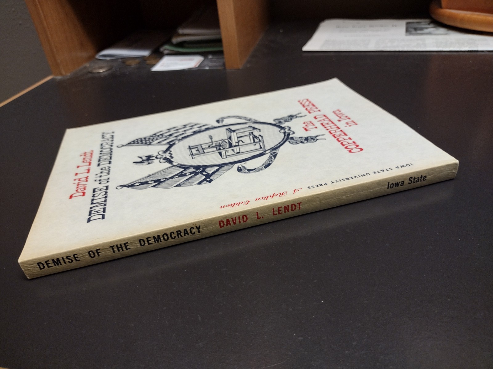 Demise of the Democracy : The Copperhead Press in Iowa 1856-1870 by David L….