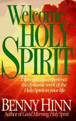 Welcome, Holy Spirit: How You Can – Hardcover, by Hinn Benny – Very Good b
