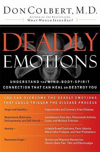 Deadly Emotions: Understand the Mind-Body-Spirit Connection That Can Heal or Des