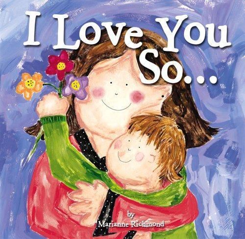 I Love You So…; Marianne Richmond – Marianne Richmond, 0975352881, hardcover