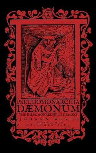 Johann Weyer Pseudomonarchia Daemonum (Paperback) (UK IMPORT)