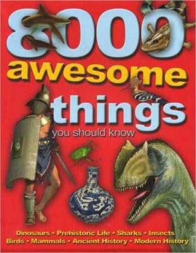 8000 Awesome Things You Should Know – Hardcover By Miles Kelly – GOOD