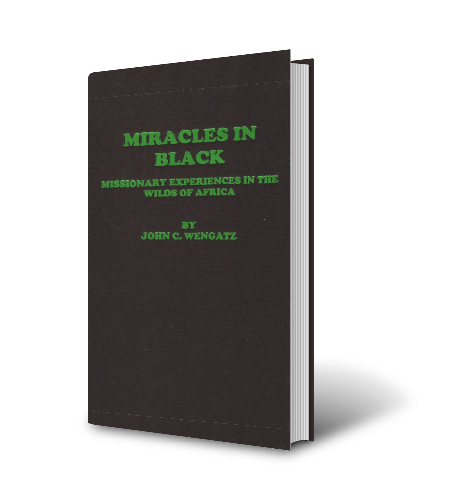 Miracles in Black by John C. Wengatz