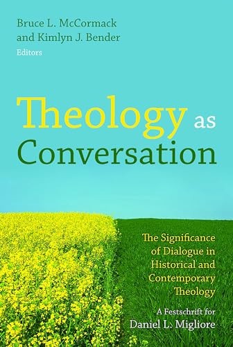 Theology As Conversation : The Significance of Dialogue in Historical and…