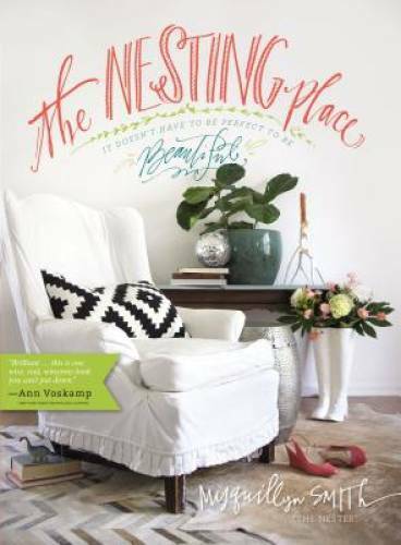 The Nesting Place: It Doesn’t Have to Be Perfect to Be Beautiful – GOOD