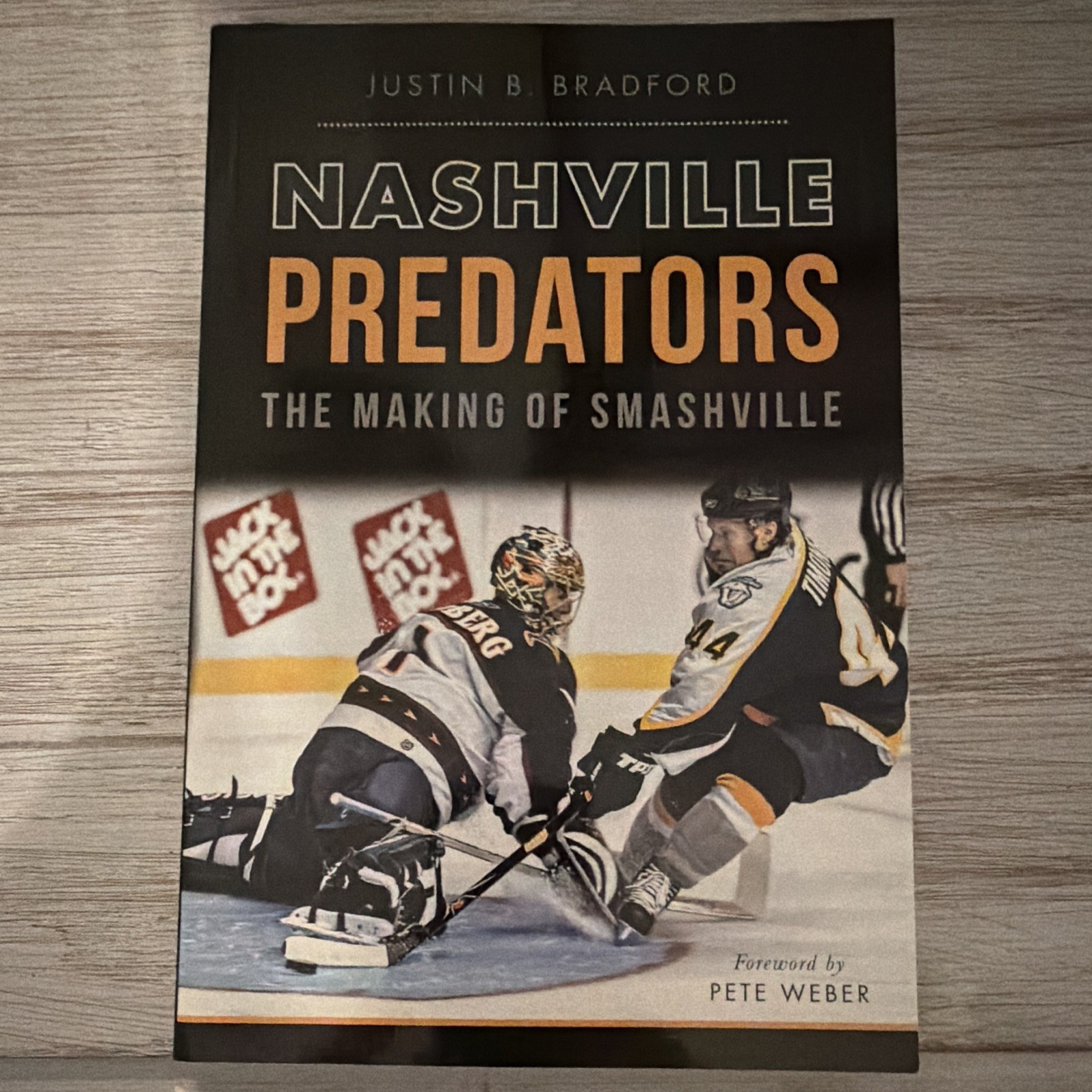 Justin B. Bradford Nashville Predators: The Making of Smashville PB 2015 Illus