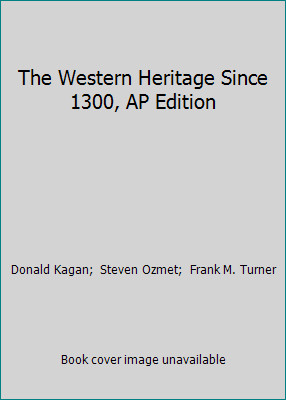 The Western Heritage Since 1300, AP Edition