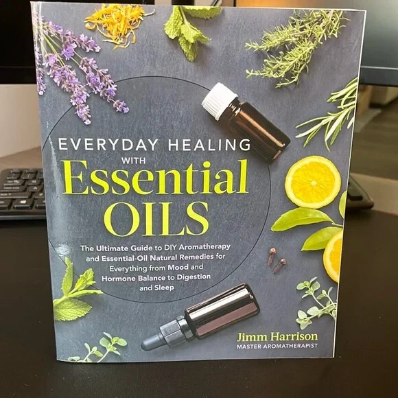 Everyday Healing with Essential Oils: The Ultimate By Jimm Harrison Paperback