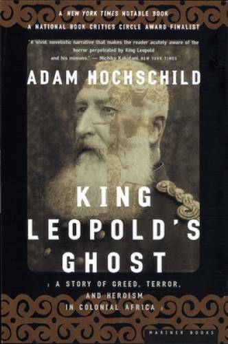 King Leopold’s Ghost: A Story of Greed, Terror, and Heroism in Col – VERY GOOD