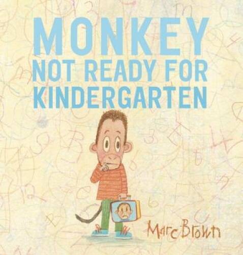 Monkey: Not Ready for Kindergarten – Hardcover By Brown, Marc – VERY GOOD