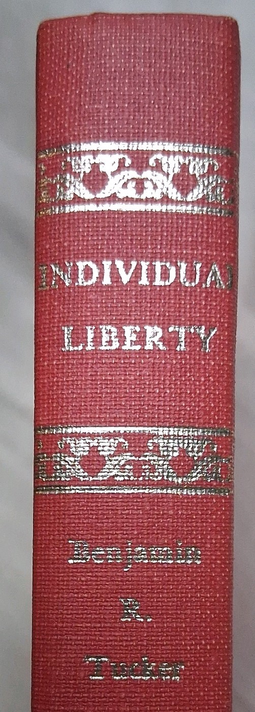 Individual Liberty; Selections from the Writings of Benjamin R. Tucker 1975 HC