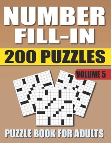 Number Fill In Puzzle Book For Adults (Volume 5): 200 Number Fill-Ins Puzzles