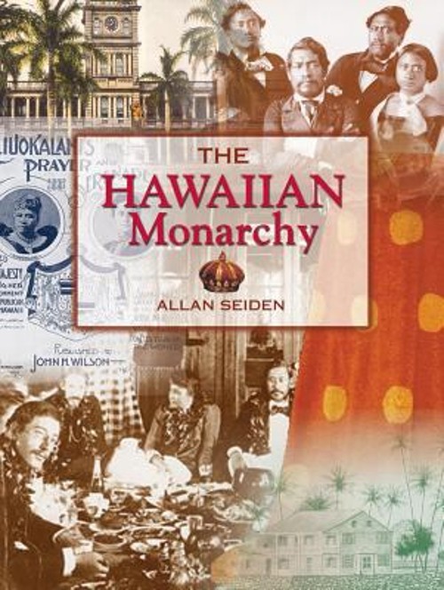 The Hawaiian Monarchy Hardcover Allan Seiden