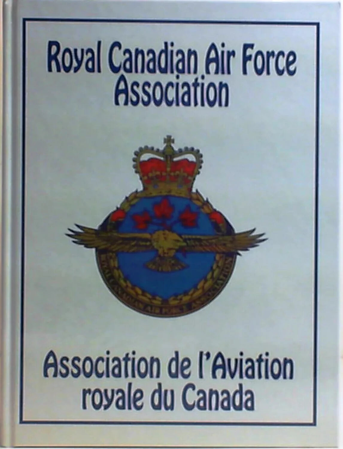 Royal Canadian Air Force Association NEW LIMITED FIRST ED.by Turner Publications