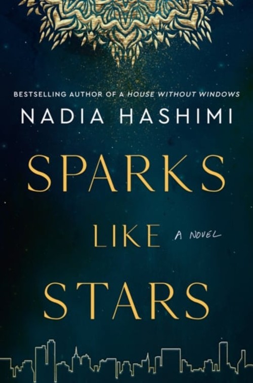 Sparks Like Stars : A Novel Paperback Nadia Hashimi