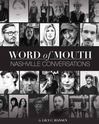 Word of Mouth: Nashville Conversations: Insight into the Drive, Passion, – GOOD