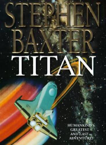 Titan – Hardcover By Baxter, Stephen – GOOD