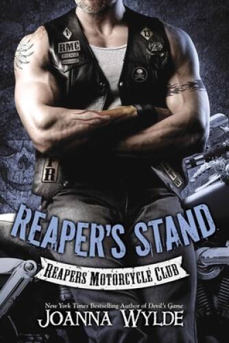 Reaper’s Stand (Reapers Motorcycle Club) – Paperback By Wylde, Joanna – GOOD