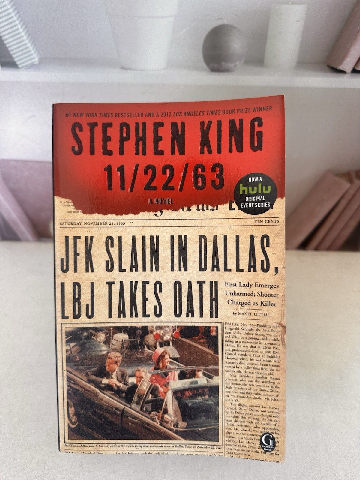 11/22/63: JFK Slain in Dallas LBJ Takes Oath by Stephen King Paperback