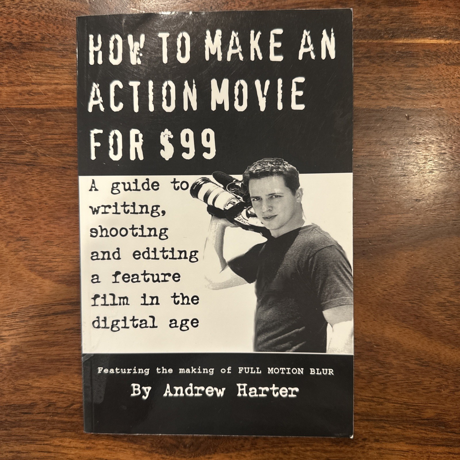 How to Make an Action Movie for $99 By Andrew Mayne Harter – SIGNED