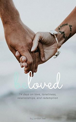 BeLoved: 14 Days on Love, Lonelines…, Dooley, Jordan
