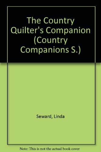 The Country Quilter’s Companion By Linda Seward