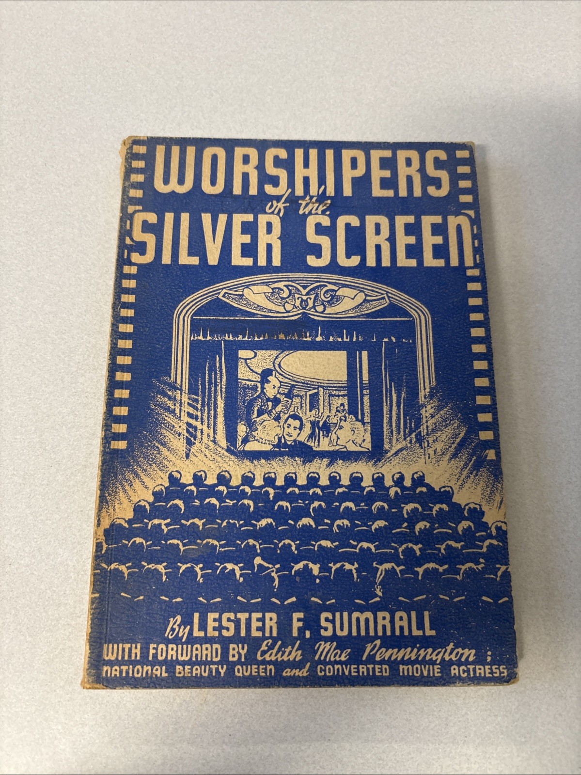 Worshippers of the Silver Screen Lester Sumrall Edith Pennington Hollywood 1940